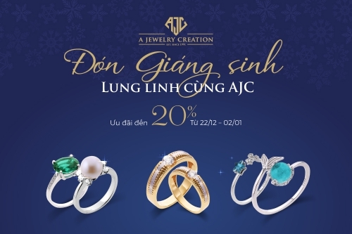 Lung linh tỏa sáng cùng trang sức AJC, nhận ngay ưu đãi mùa Lễ hội